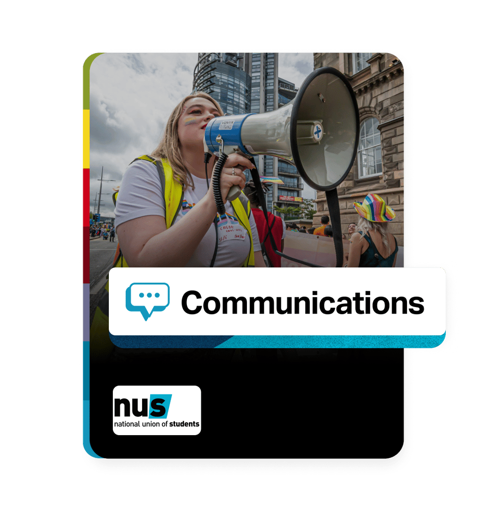 A student holds a megaphone from the National Union of Students, with an overlay of the Communications feature.